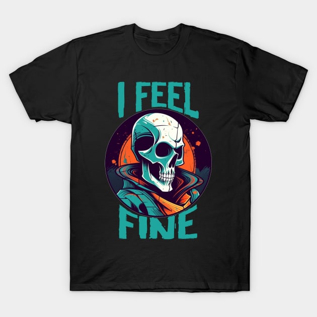 Funny Halloween skeleton Drawing: "I Feel Fine" - A Spooky Delight! T-Shirt by Guntah